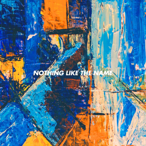 Nothing Like the Name