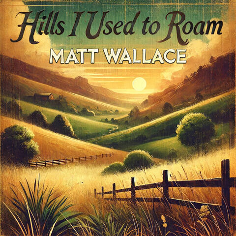 Hills I Used To Roam