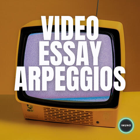 Video Essay Arpeggios