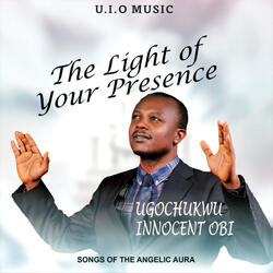 The Light of Your Presence (Songs of The Angelic Aura)