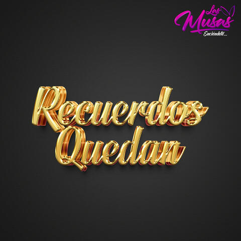 Recuerdos Quedan