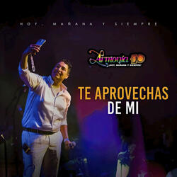Te Aprovechas de Mi