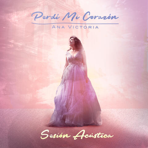 Perdí Mi Corazón (Sesión Acústica) [En Vivo]