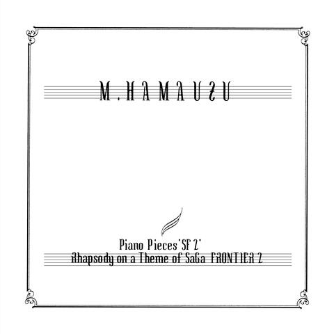 Piano Pieces ”SF2” Rhapsody On a Theme of SaGa FRONTIER 2 (2010 Edition)