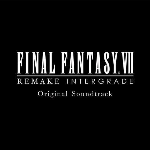 FINAL FANTASY VII REMAKE INTERGRADE Original Soundtrack