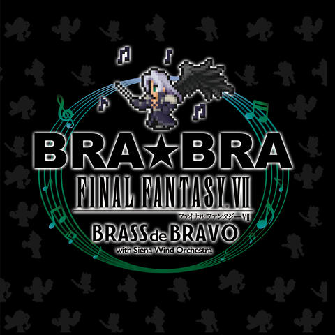 BRA★BRA FINAL FANTASY VII BRASS de BRAVO with Siena Wind Orchestra