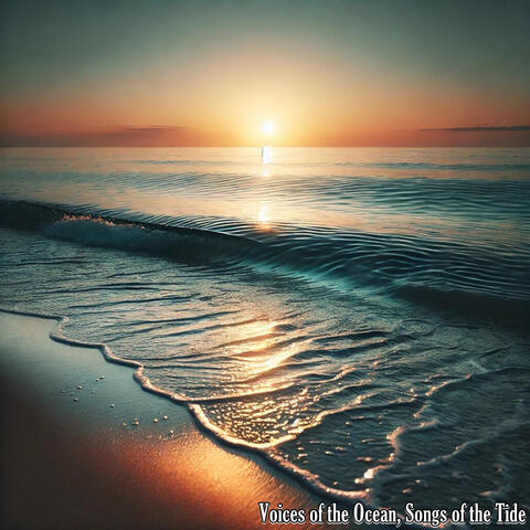 Voices of the Ocean, Songs of the Tide