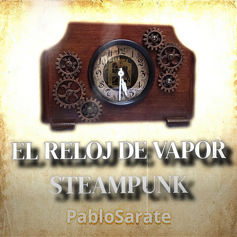 El Reloj de Vapor Steampunk