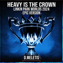 Heavy is the crown - League of Legends (From 'Linkin Park Worlds 2024 Anthem')