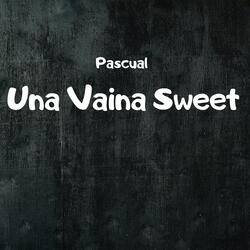 Una Vaina Sweet