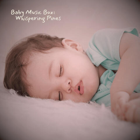 Baby Music Box: Whispering Pines