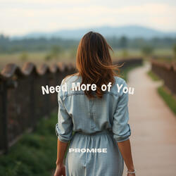 Need More of You