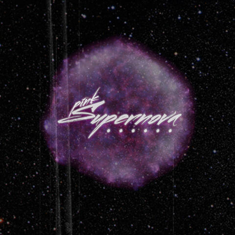 PINK SUPERNOVA