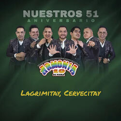Lagrimitay, Cervecita (51 Aniversario)