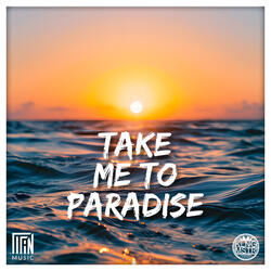 Take Me To Paradise