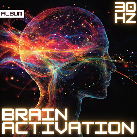 Brain Activation - Study Music For Deep Focus and Concentration: 30 Hz Focus Frequency