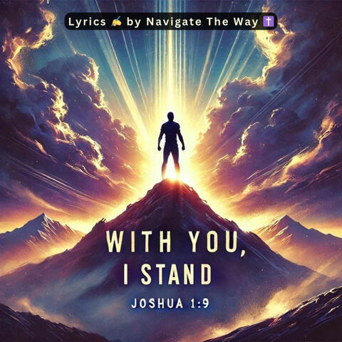 With You, I Stand (Joshua 1:9)
