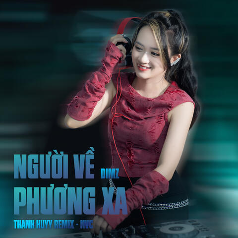 Người Về Phương Xa - Dimz Ft Trí Thức Remix