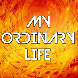 My Ordinary Life