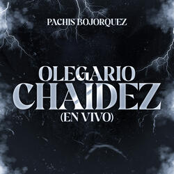 Olegario Chaidez (En Vivo)