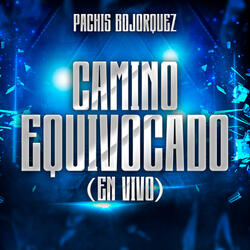 Camino Equivocado (En Vivo)