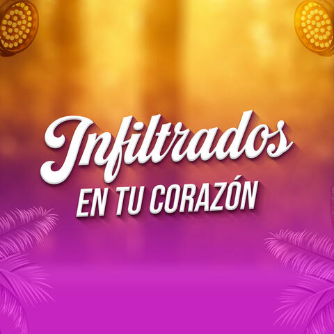 Infiltrados En Tu Corazón