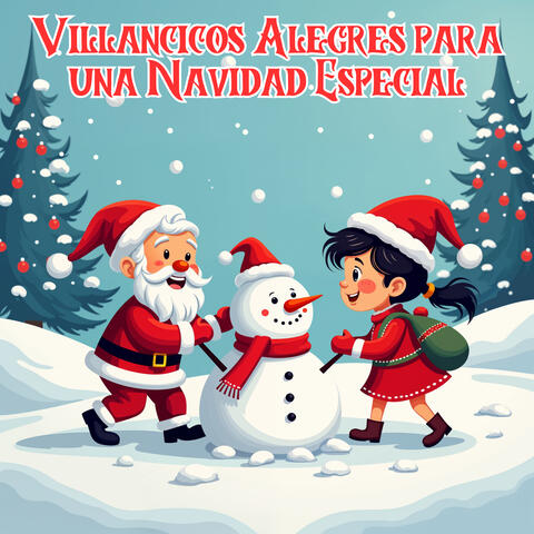 Villancicos Alegres para una Navidad Especial