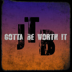 Gotta Be Worth It (Instrumental)