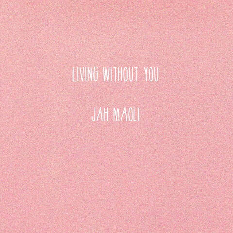 Living Without You