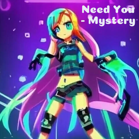 Need You