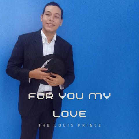 For You My Love