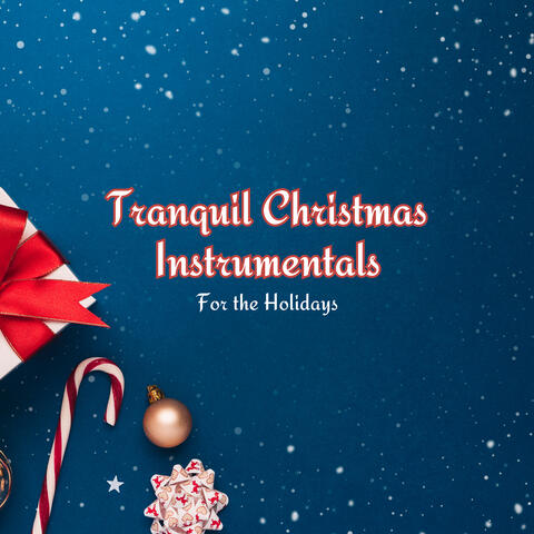 Tranquil Christmas Instrumentals for the Holidays