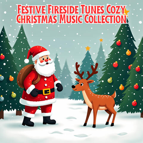 Festive Fireside Tunes Cozy Christmas Music Collection