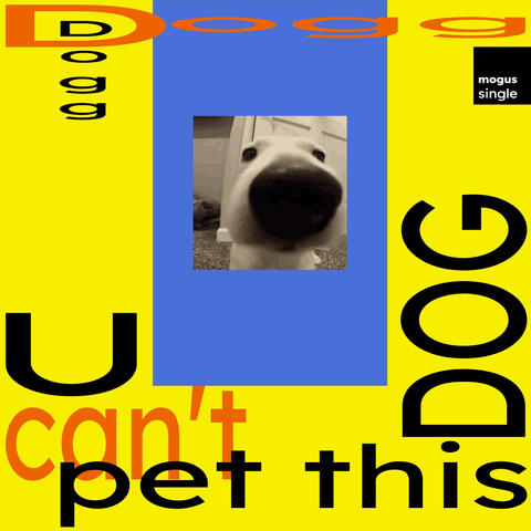 U Can't Pet This Dog