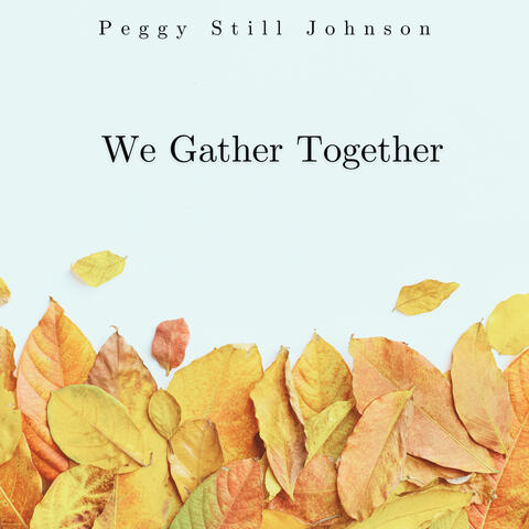 We Gather Together
