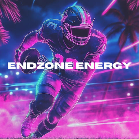 Endzone Energy - The Synthwave Soundtrack for Football"