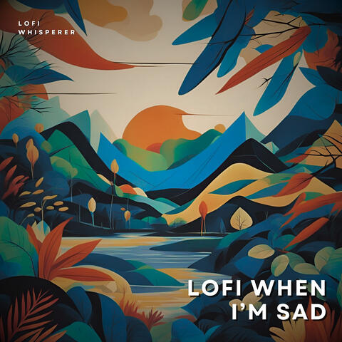 Lofi When I'm Sad