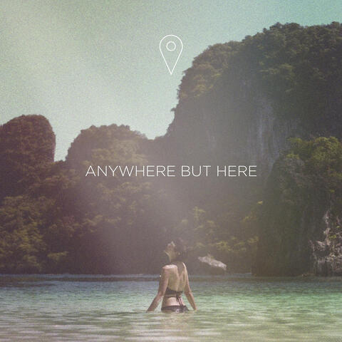 Anywhere But Here