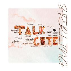 Talk Cute