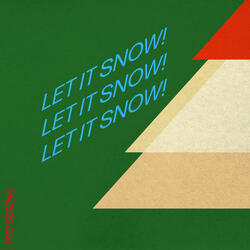 Let It Snow! Let It Snow! Let It Snow!
