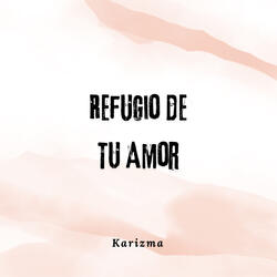 Refugio de Tu Amor