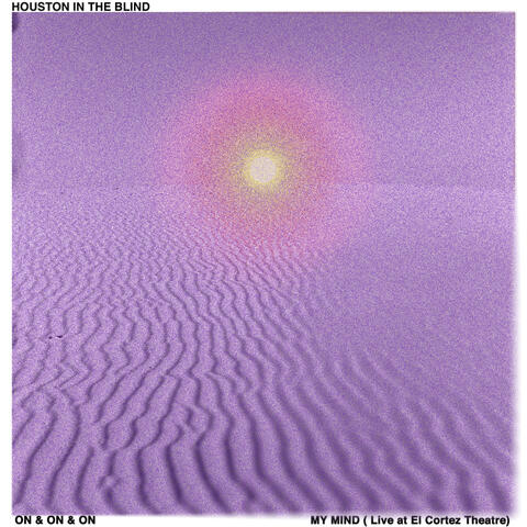 On & On & On / My Mind (Live at The El Cortez Theatre)