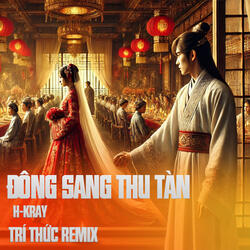 Đông Sang Thu Tàn Beat - H-KRAY Ft Trí Thức Remix