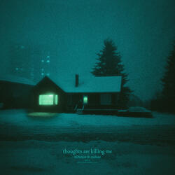 thoughts are killing me