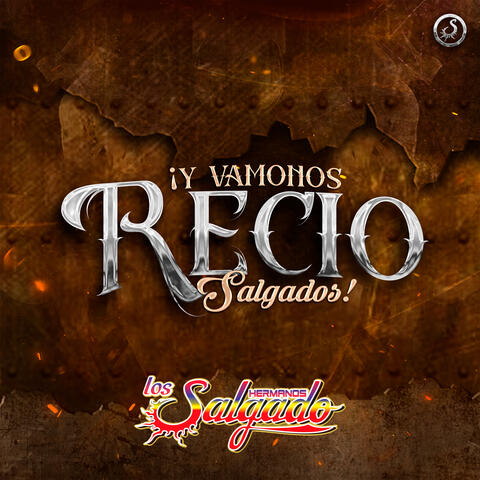 ¡Y Vamonos Recio Salgados!