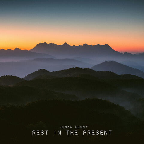 Rest in the Present