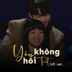 Yêu Không Hối Tiếc (Lofi)