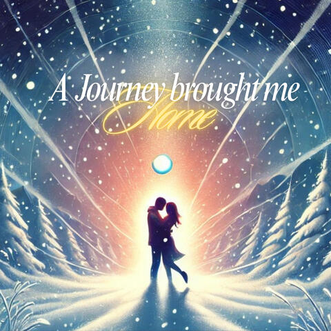 A journey brought me home