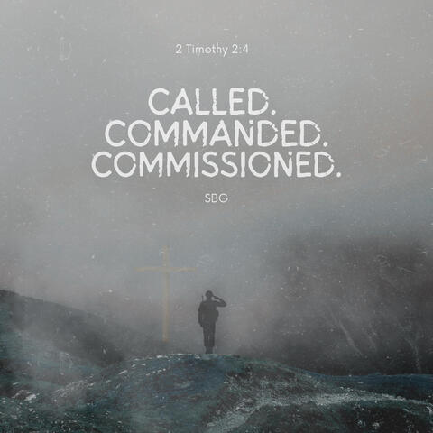 Called, Commanded, Commissioned