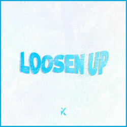Loosen Up
